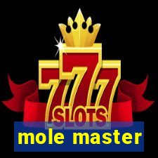 mole master